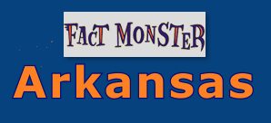 Fact Monster is a good source for facts and maps about Arkansas.